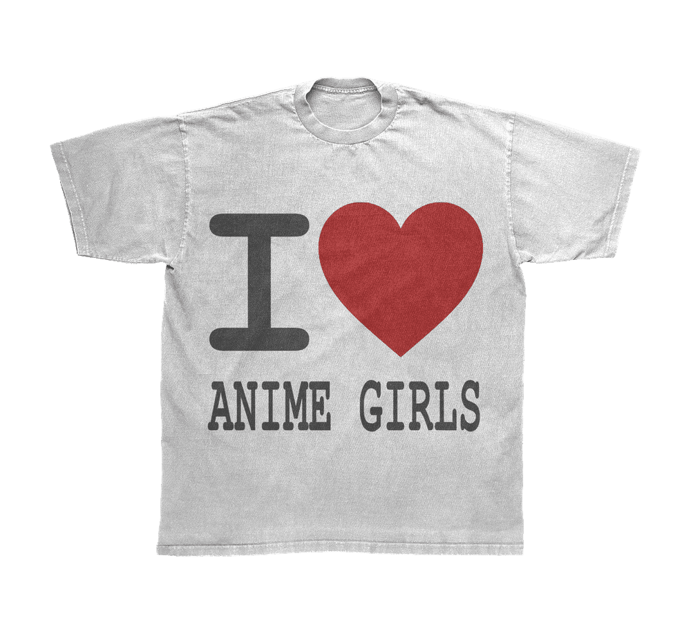 I LOVE ANIME GIRLS TEE