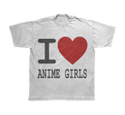 I LOVE ANIME GIRLS TEE