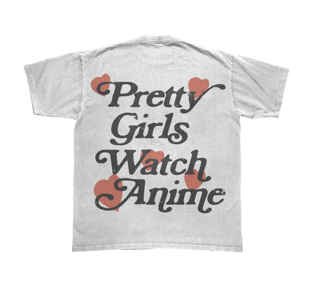 PRETTY GIRLS WATCH ANIME TEE