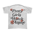 PRETTY GIRLS WATCH ANIME TEE